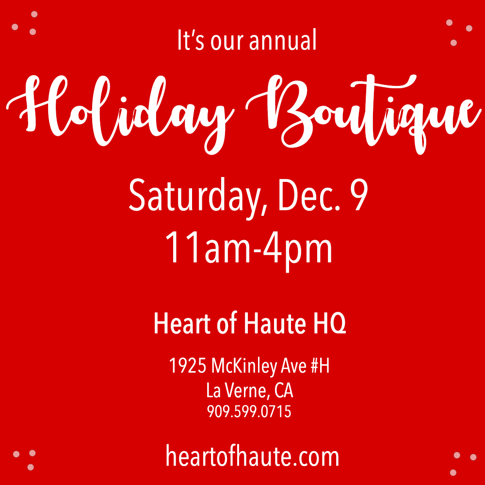 Heart of Haute's Annual Holiday Boutique - Saturday, December 9 from 11am-4pm in La Verne, CA